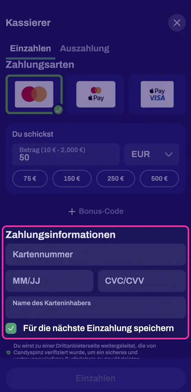 Geben Sie Ihre Zahlungsdaten ein, um Ihr Konto bei Candy Spinz aufzuladen.